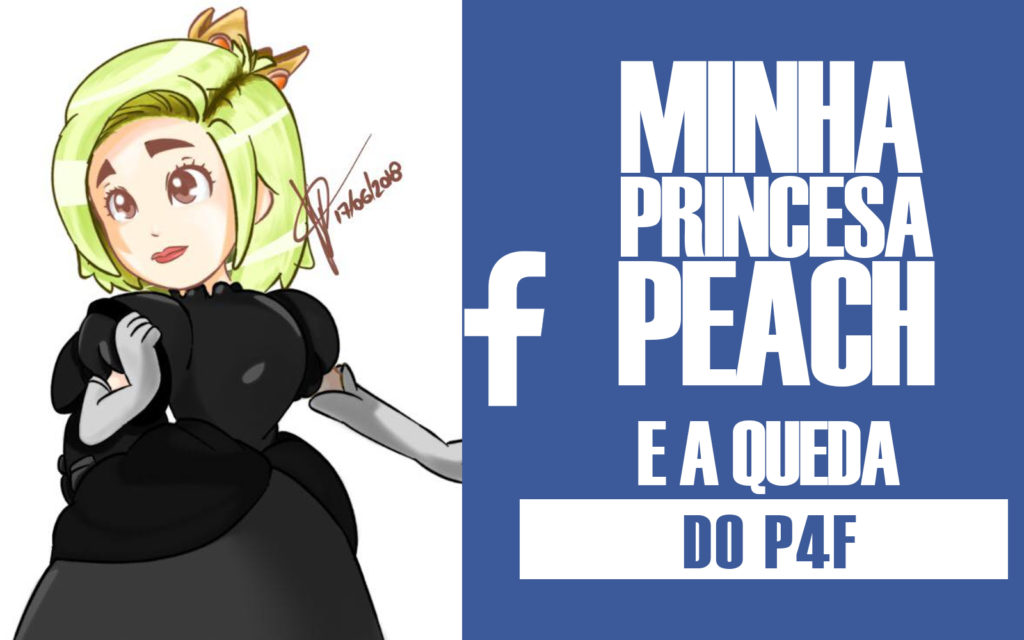 FaceLOG VOL. 12 – Minha Princesa Peach e a queda do P4F