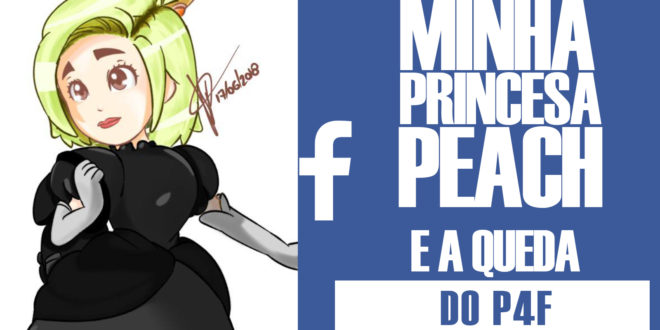 FaceLOG VOL. 12 – Minha Princesa Peach e a queda do P4F