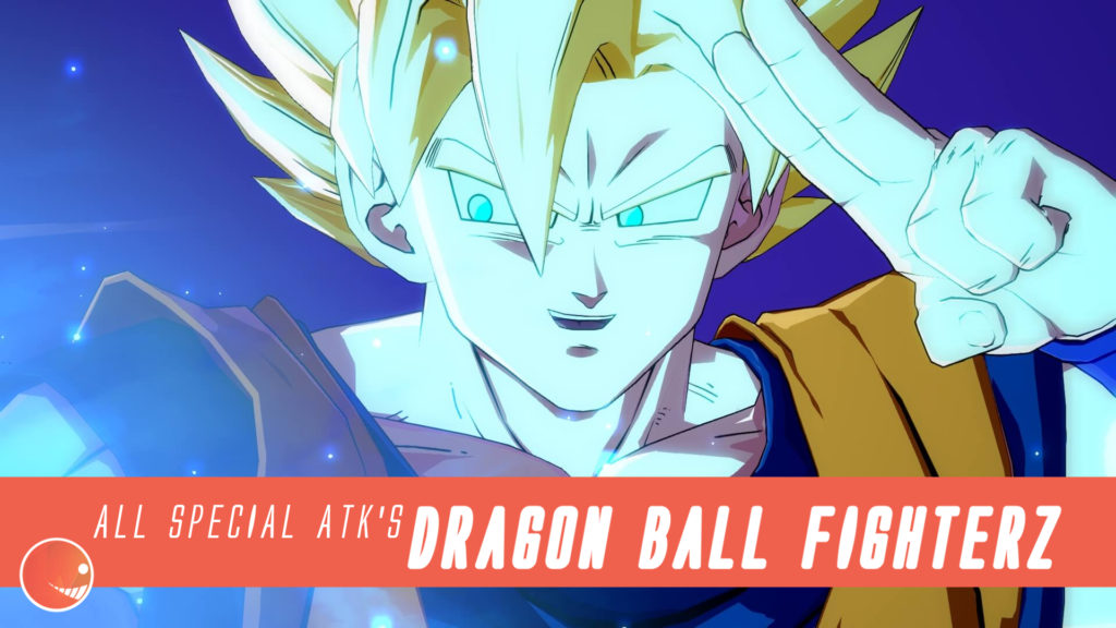 Dragon Ball FighterZ – All Special Attacks