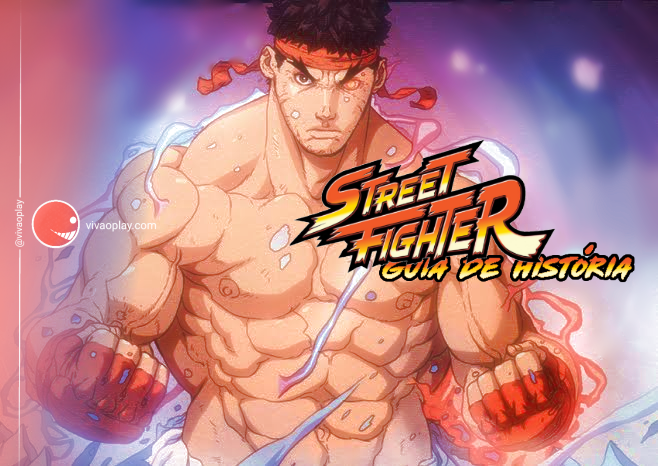 GUIA DE HISTÓRIA – STREET FIGHTER