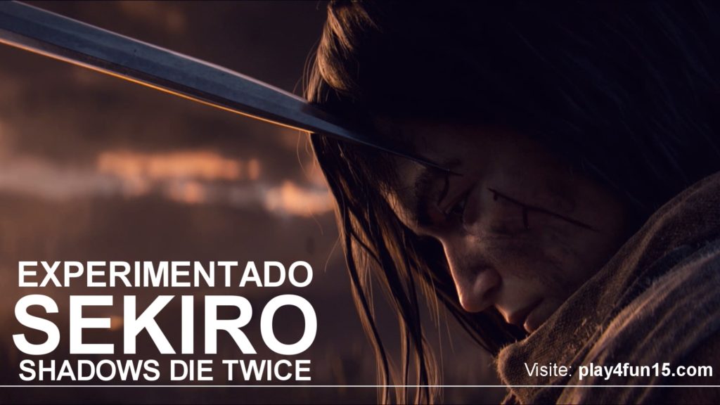 Experimentando SEKIRO: Shadows Die Twice