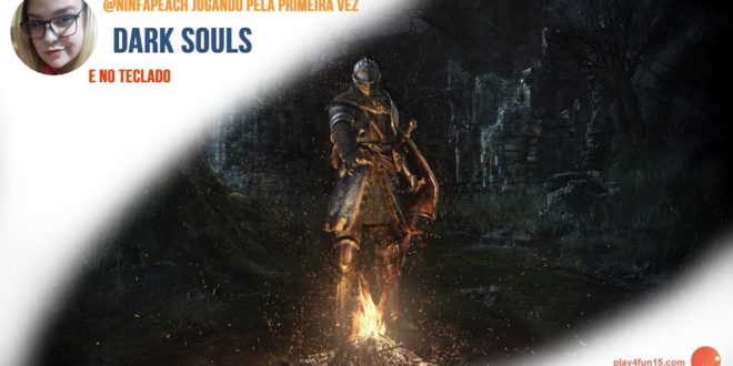 @ninfapeach jogando #DarkSouls pela primeira vez E NO TECLADO!!! 🙊