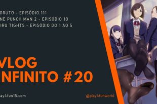 Boruto, Saitama e o anime da meia calça #VlogINFINITO