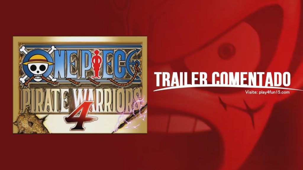 Trailer comentado de ONE PIECE PIRATE WARRIORS 4 #OPPW4
