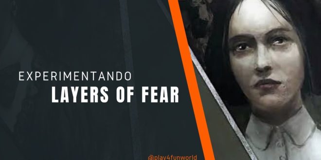 Experimentando Layers of Fear – Sugestão do PUDIM