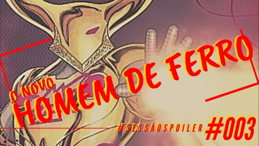 O NOVO HOMEM DE FERRO DA MARVEL #SessãoSPOILER O NOVO HOMEM DE FERRO DA MARVEL #SessãoSPOILER