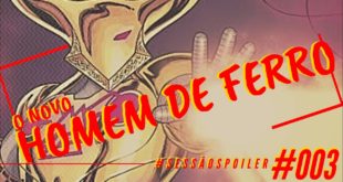 O NOVO HOMEM DE FERRO DA MARVEL #SessãoSPOILER