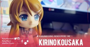 Kirino Kousaka #Nendoroid 142 #UNBOX [4K 60FPS]