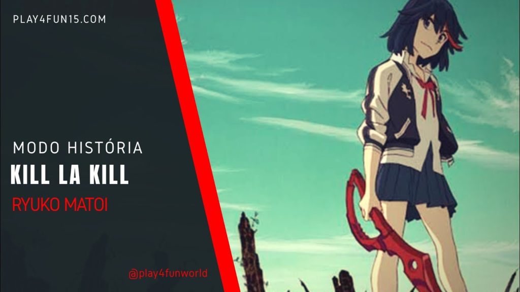 Kill la Kill The Game IF – Modo história da RYUKO [Senketsu Kisaragi]