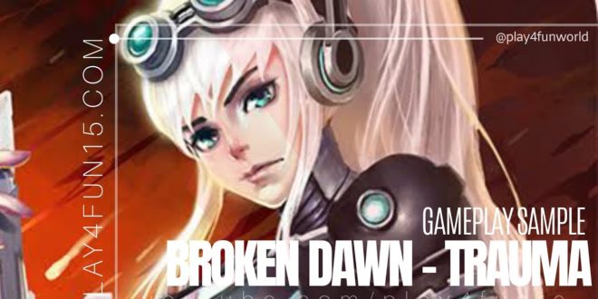 Brokem Dawn – Trauma #Gameplay #Trauma