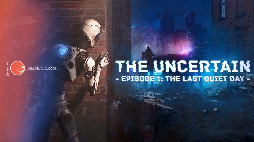 The Uncertain: Last Quiet Day grátis até dia 9 de Junho