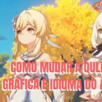 Como mudar qualidade gráfica e idioma do audio no GENSHIN IMPACT #ANDROID