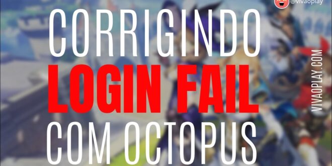 corrigir LOGIN FAIL DO OCTOPUS NO Genshin Impact