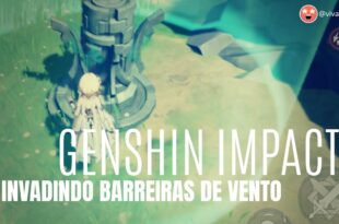 Como invadir barreira de vento GENSHIN IMPACT