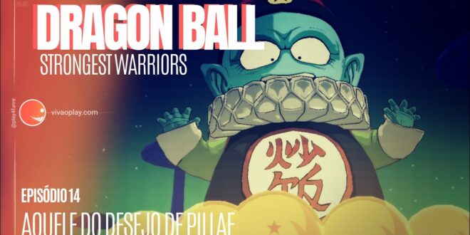 EP 14: Pillaf reune as esferas do dragão #DragonBall #StrongestWarriors