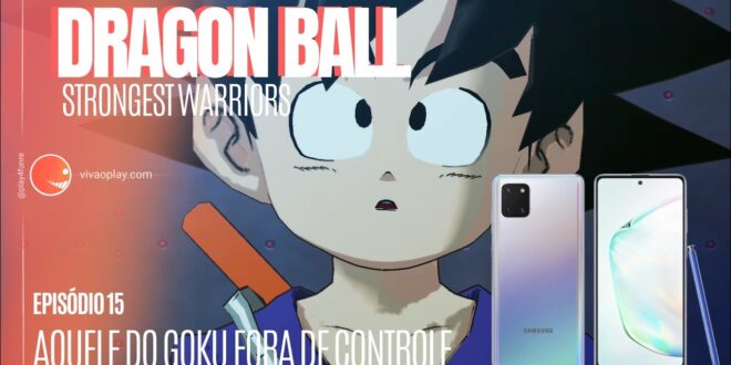 EP 15 – Goku se torna Oozaru #DragonBall #StrongestWarriors no #GalaxyNote10Lite