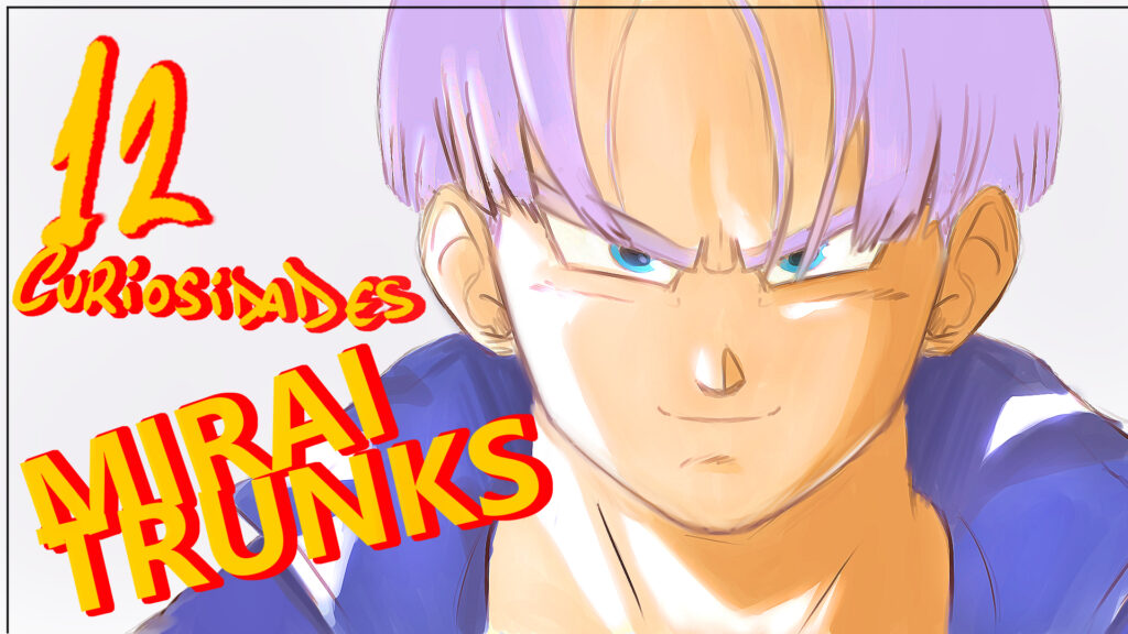 12 Curiosidades de TRUNKS do futuro