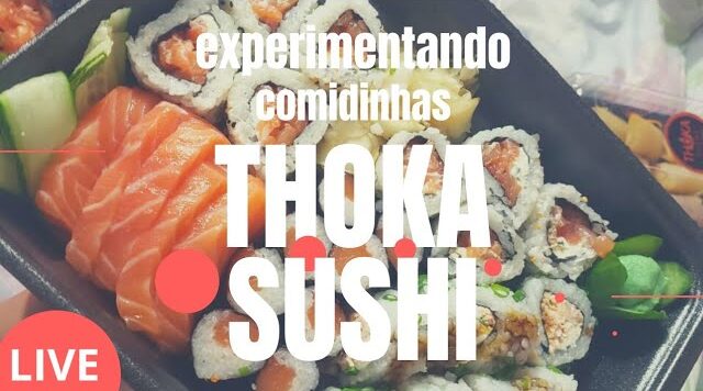 Experimentando coisinhas do Thoka Sushi